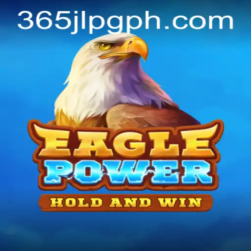 Discover the Thrills of EaglePower: The Ultimate Adventure with 365JLPG
